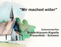 Bruderklausen-Kapelle Dokumentarfilm (Foto: Hansruedi Vetsch)